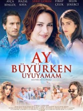 Ay Büyürken Uyuyamam