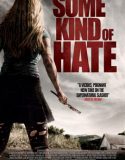 Some Kind of Hate izle