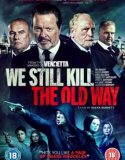 We Still Kill the Old Way izle |1080p|