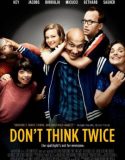 Don’t Think Twice izle |1080p|